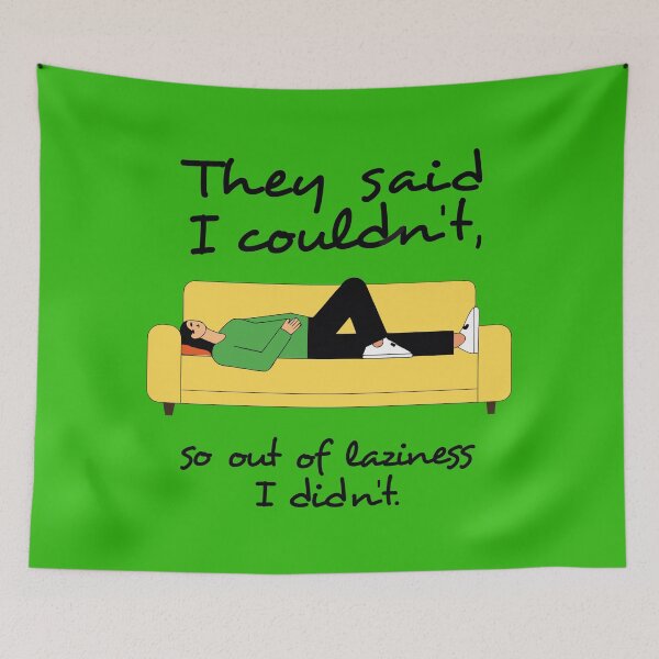 Item preview, They Said I Couldn't, So Out of Laziness I Didn't - Funny Couch Potato designed and sold by knappidesign.