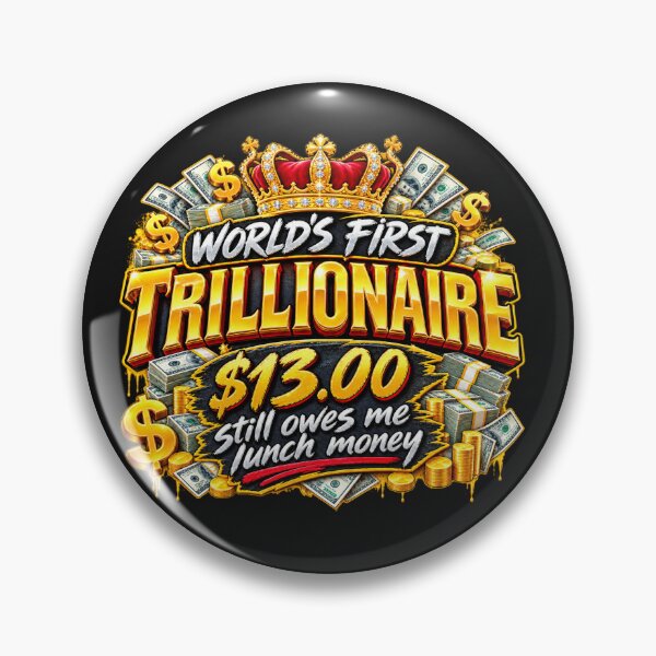 Item preview, World's First Trillionaire Still Owes Me Lunch Money - Funny Billionaire Parody designed and sold by FunMugsAndMore .