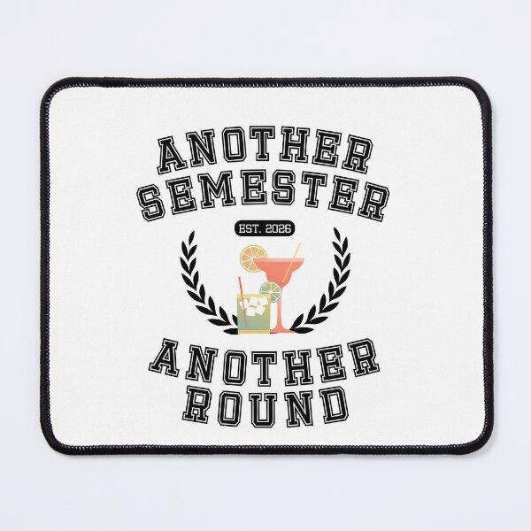 Item preview, Another Semester Another Round | Funny College Drinking Student Design designed and sold by luckyhue.