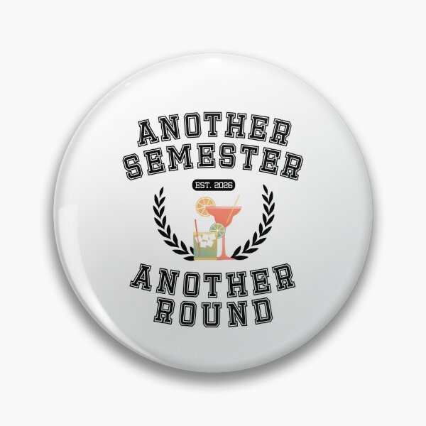 Item preview, Another Semester Another Round | Funny College Drinking Student Design designed and sold by luckyhue.