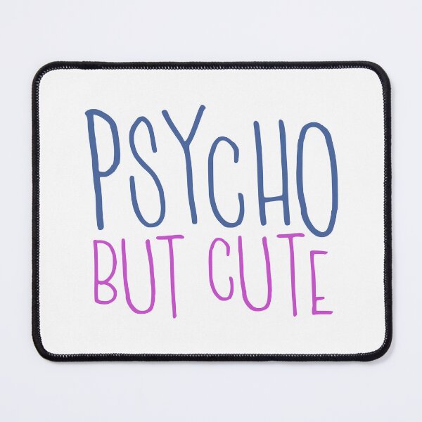 Item preview, Psycho but cute designed and sold by THE MURMUR.