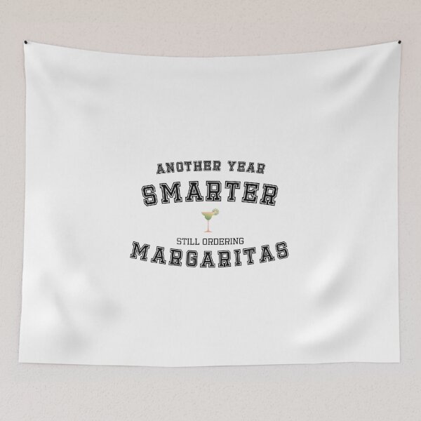 Item preview, Another Year Smarter Still Ordering Margaritas | Funny College Margarita Student Design designed and sold by luckyhue.