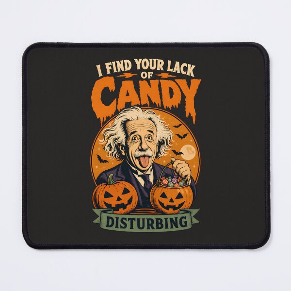 Item preview, I find your lack of candy disturbing - Einstein - Halloween for physicist  designed and sold by ParadoxParadox.
