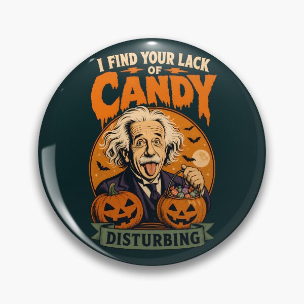 Item preview, I find your lack of candy disturbing - Einstein - Halloween for physicist  designed and sold by ParadoxParadox.