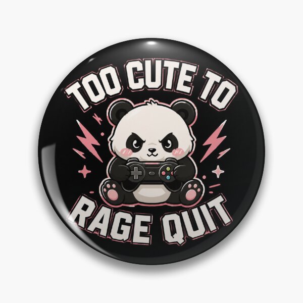 Item preview, Too cute to Rage quit designed and sold by Konvero.