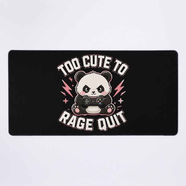 Item preview, Too cute to Rage quit designed and sold by Konvero.