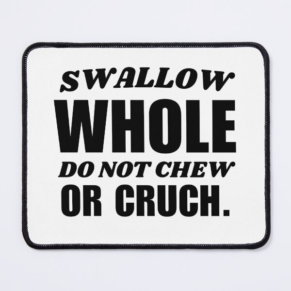 Item preview, Swallow whole do not chew or cruch designed and sold by LinaJannat92.