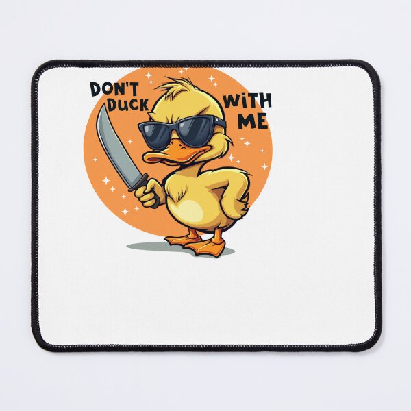 Item preview, Don't Duck With Me designed and sold by sazuii.