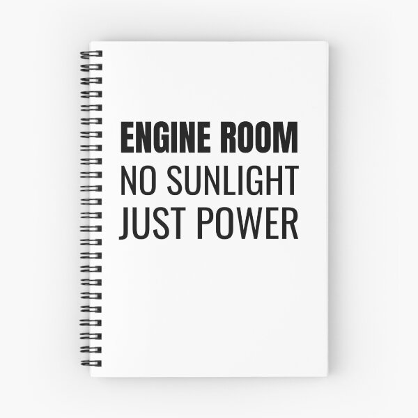 Item preview, Engine Room No Sunlight Just Power (Black) designed and sold by ShipCrewNation.