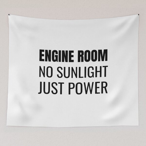 Item preview, Engine Room No Sunlight Just Power (Black) designed and sold by ShipCrewNation.