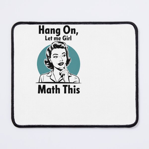 Item preview, Hang On, Let Me Girl Math designed and sold by sazuii.