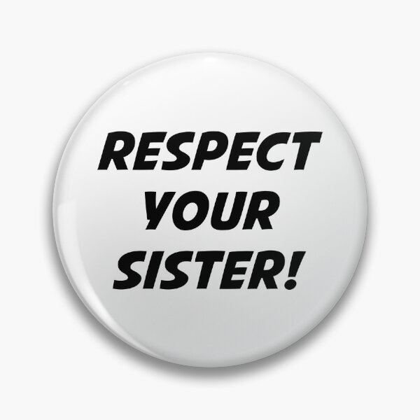 Item preview, RESPECT YOUR SISTER! (Black Text) designed and sold by STUDIO-72.