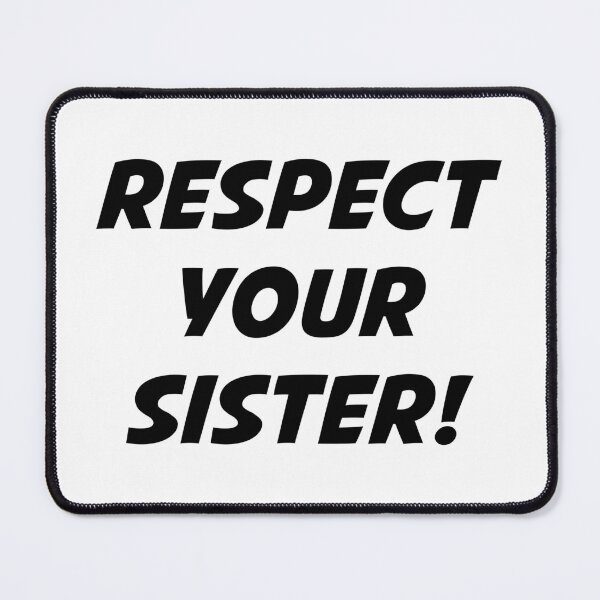 Item preview, RESPECT YOUR SISTER! (Black Text) designed and sold by STUDIO-72.