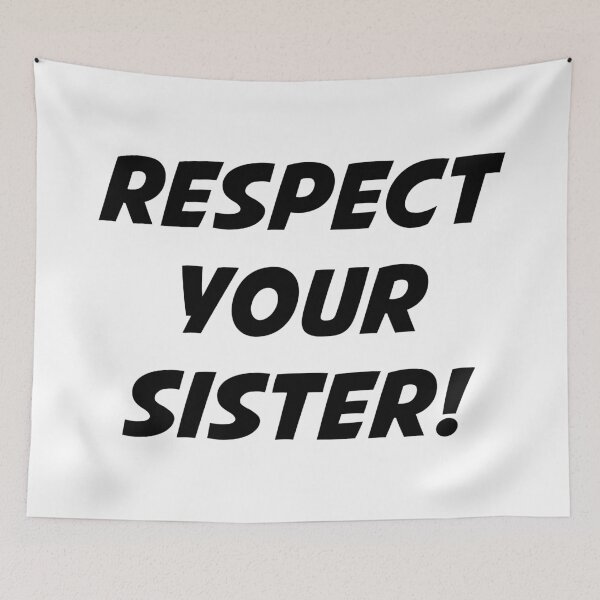 Item preview, RESPECT YOUR SISTER! (Black Text) designed and sold by STUDIO-72.