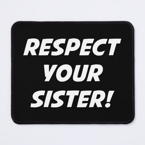 Item preview, RESPECT YOUR SISTER! (White Text) designed and sold by STUDIO-72.