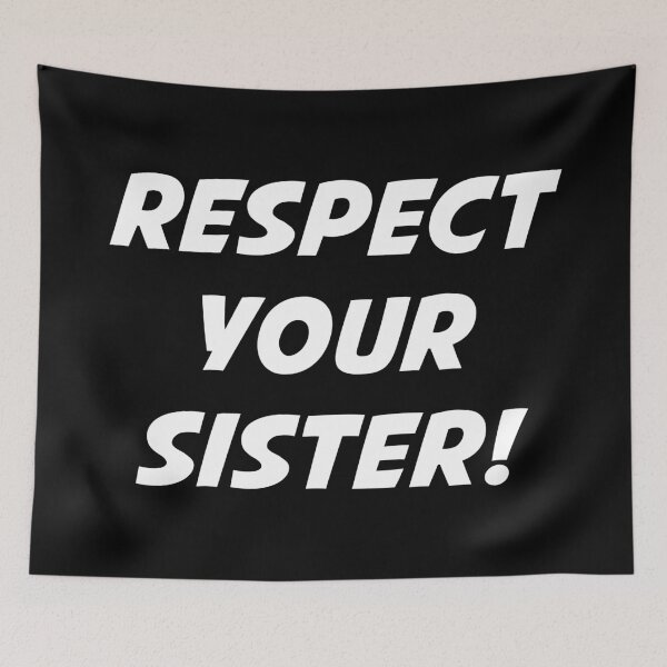 Item preview, RESPECT YOUR SISTER! (White Text) designed and sold by STUDIO-72.