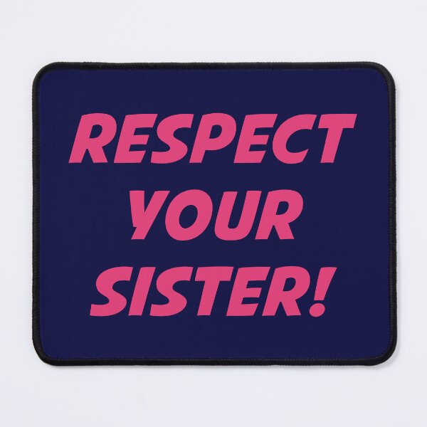 Item preview, RESPECT YOUR SISTER! (Pink Text on Dark Blue) designed and sold by STUDIO-72.