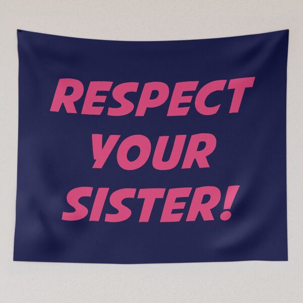 Item preview, RESPECT YOUR SISTER! (Pink Text on Dark Blue) designed and sold by STUDIO-72.