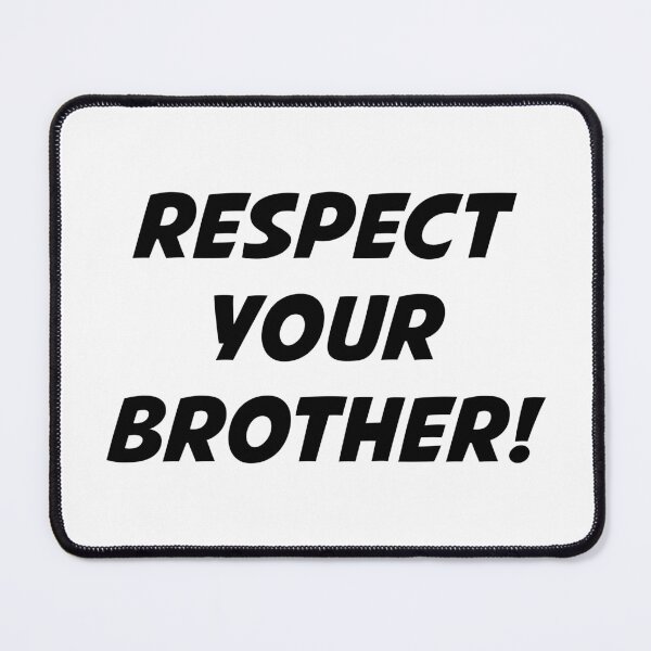 Item preview, RESPECT YOUR BROTHER! (Black Text) designed and sold by STUDIO-72.