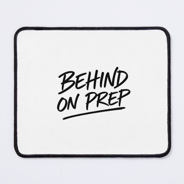 Item preview, Behind On Prep Chef Humor designed and sold by Wayward Thought Studio.