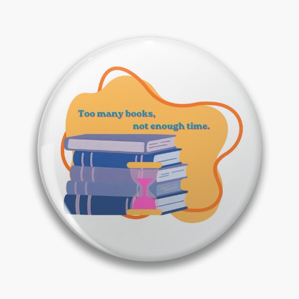 Item preview, Too many books, not enough time. designed and sold by Stuck in Stories.