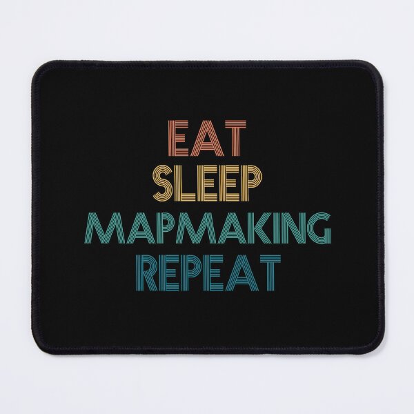 Item preview, Eat Sleep Mapmaking Repeat - Gift For Mapmaking Fans designed and sold by kindxinn.