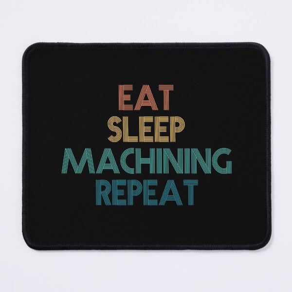 Item preview, Eat Sleep Machining Repeat - Gift For Machining Fans designed and sold by kindxinn.