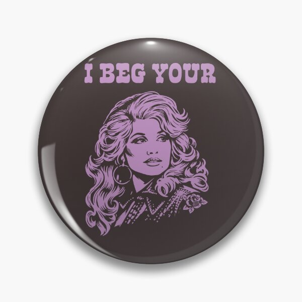 Item preview, I Beg Your Parton Dolly Parton   designed and sold by Gaea1.