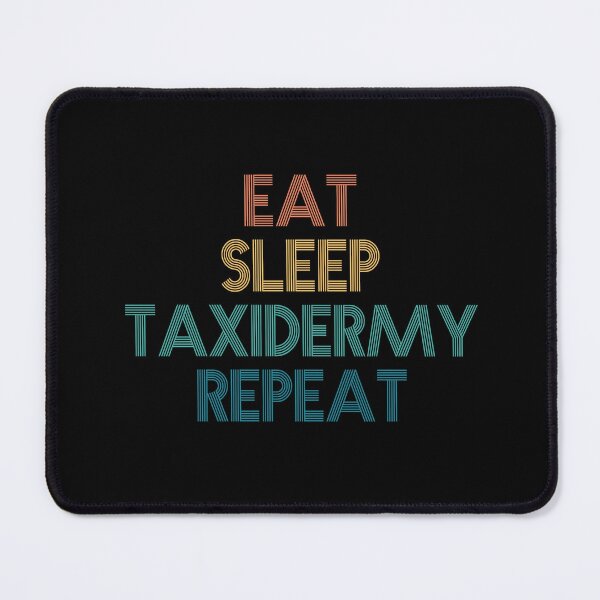 Item preview, Eat Sleep Taxidermy Repeat - Gift For Taxidermy Fans designed and sold by kindxinn.