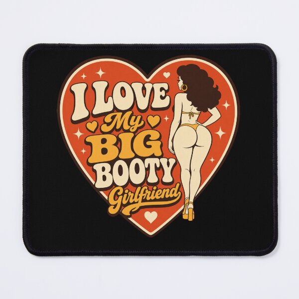 Item preview, I Love My BIG BOOTY Girlfriend  designed and sold by BestCoolStuff.