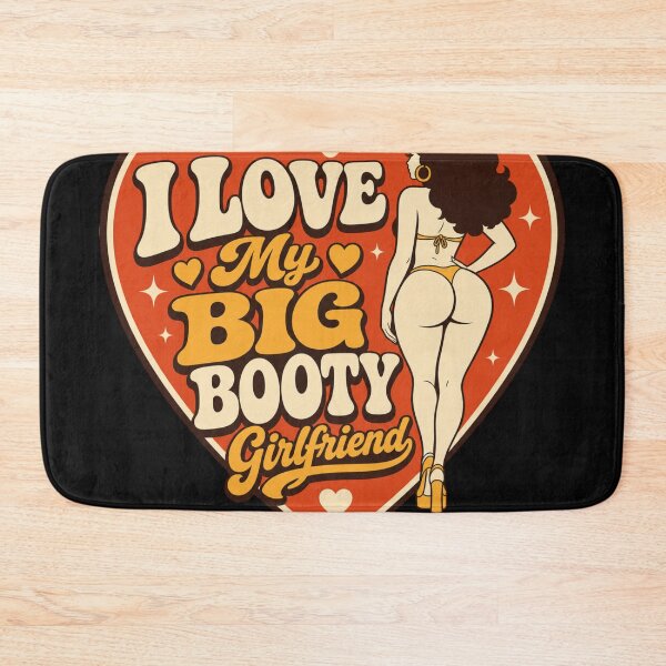 Item preview, I Love My BIG BOOTY Girlfriend  designed and sold by BestCoolStuff.