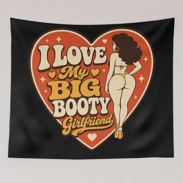 Item preview, I Love My BIG BOOTY Girlfriend  designed and sold by BestCoolStuff.