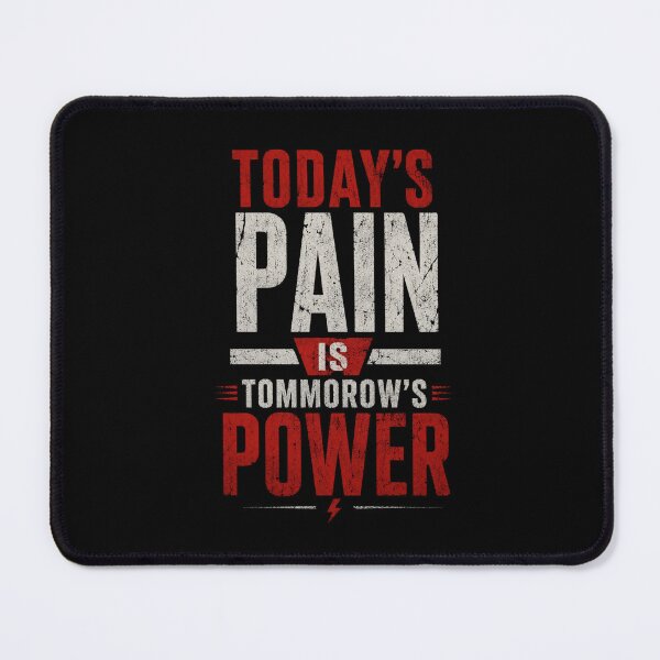 Item preview, Today´s Pain is Tommorow´s Power designed and sold by Sketch-Shack.