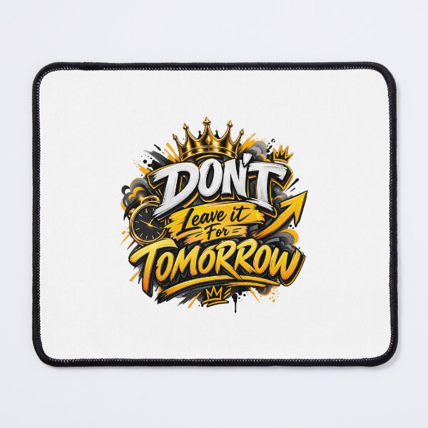 Item preview, Don’t Leave It for Tomorrow designed and sold by rahimzral.