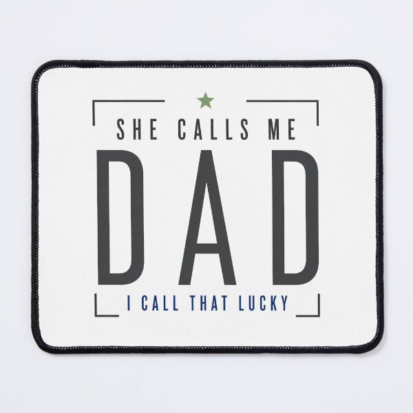 Item preview, She Calls Me Dad I Call That Lucky designed and sold by BridgeofArt.