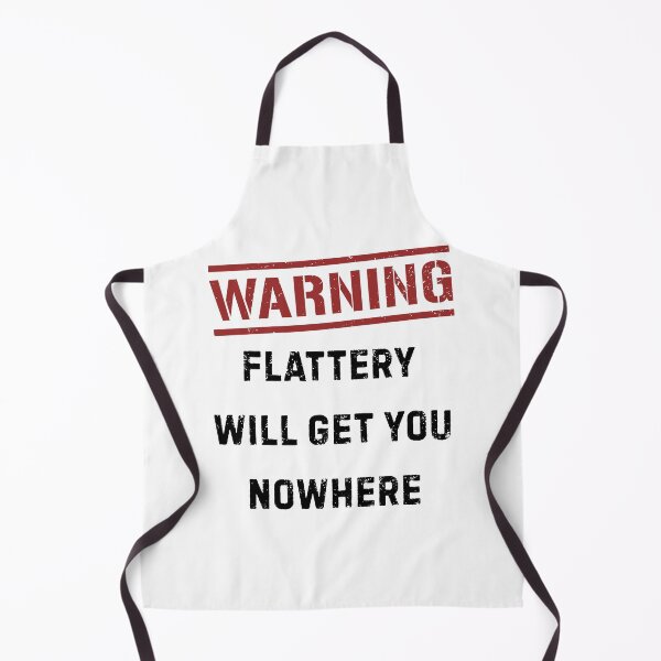 Item preview, Warning Flattery Will Get You Nowhere Funny Sarcastic Quote designed and sold by HYPNK.