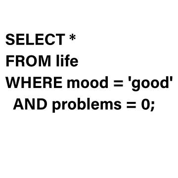 Artwork thumbnail, Funny SQL Life Problems Query by Analytica