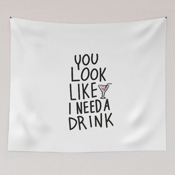 Item preview, You Look Like I Need A Drink designed and sold by The Curious Archive.