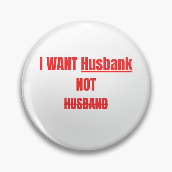 Item preview, I Want a Husbank, Not a Husband designed and sold by zmsl.