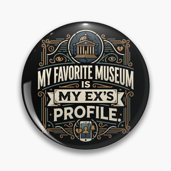 Item preview, My Favorite Museum Is My Exs Profile Funny Dating Humor designed and sold by DuckOddity.