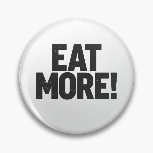 Item preview, EAT MORE! in Black Grungy Letters designed and sold by StudioDestruct.