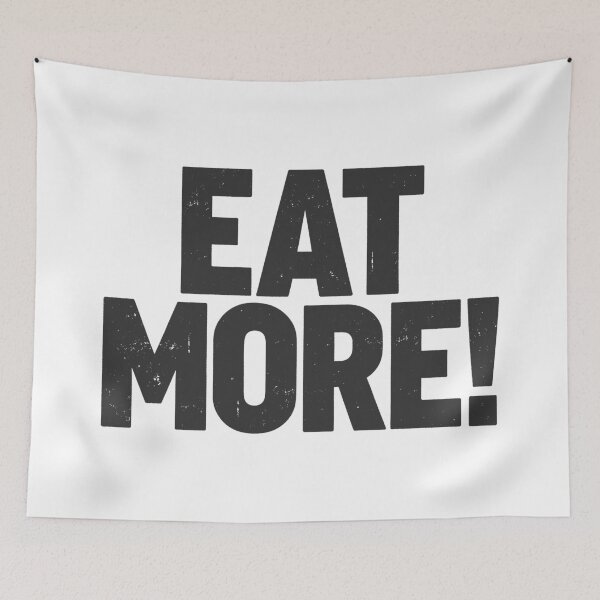Item preview, EAT MORE! in Black Grungy Letters designed and sold by StudioDestruct.