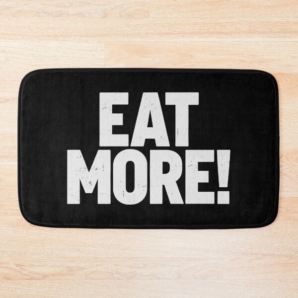 Item preview, EAT MORE! in White Grungy Letters designed and sold by StudioDestruct.