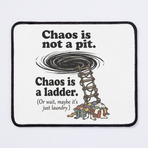 Item preview, Chaos is not a pit. Chaos is a ladder. Or wait, maybe it's just laundry designed and sold by HomesMedia.ca.
