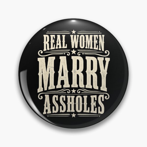 Item preview, Real Women Marry Assholes – Funny Vintage Western Quote designed and sold by will freed18.