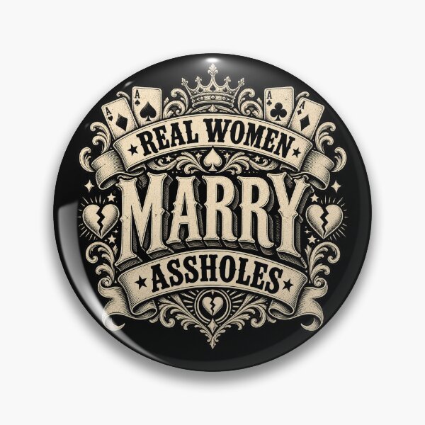 Item preview, Real Women Marry Assholes Funny Marriage Humor designed and sold by will freed18.