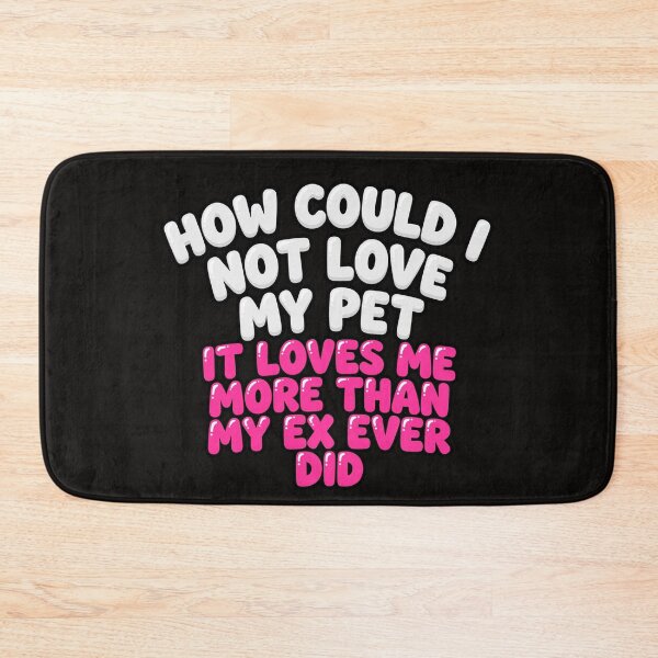 Item preview, How Could I Not Love My Pet It Loves Me More Than My Ex Ever Did Funny Sticker designed and sold by CopyVibes.