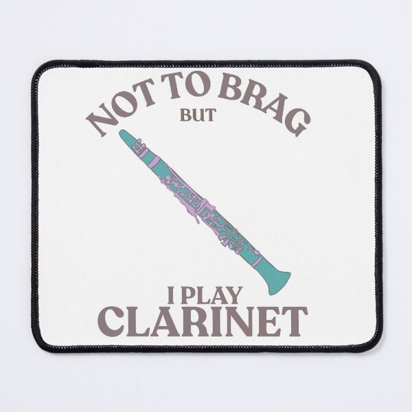 Item preview, Not to brag but I play clarinet  designed and sold by TaraPen.