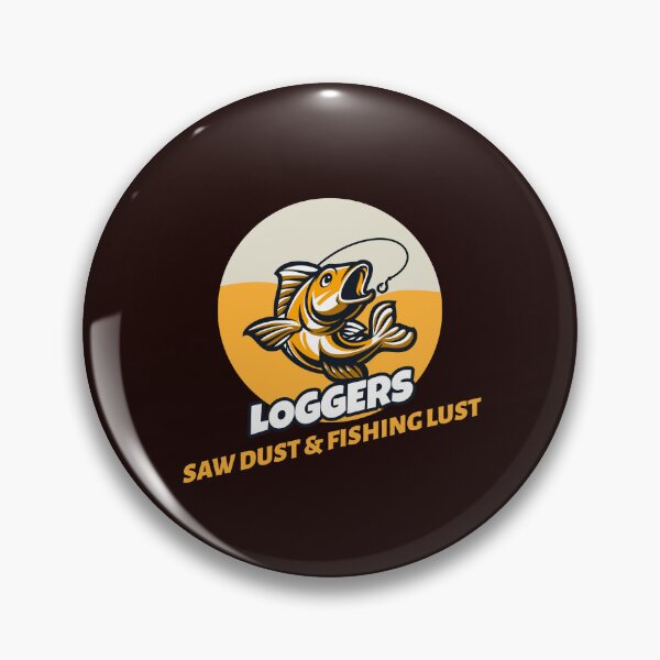 Item preview, LOGGERS SAW DUST & FISHING LUST designed and sold by JamiesLocker.