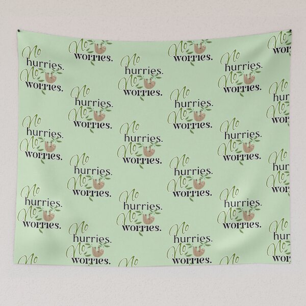 Item preview, no hurries no worries designed and sold by GiSilver.